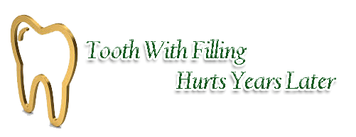 tooth with filling hurts years later